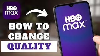 How To Change the Quality Of Streaming On HBO Max [upl. by Eiramaliehs]