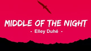 Elley Duhé  Middle of the Night Lyrics [upl. by Cynthie236]