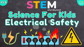 Electrical Safety  KS2 Science  STEM and Beyond [upl. by Harald]