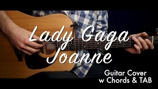 Lady Gaga  Joanne guitar coverguitar lessontutorial w Chords amp TAB playalong [upl. by Endres]