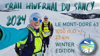 ❄️🗻 TRAIL HIVERNAL DU SANCY 2024 23 km1050 m D [upl. by Spaulding389]