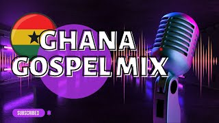 NonStop Ghana Gospel Music Worship Mix  Overview Ghana Gospel Mix [upl. by Nnahtur107]