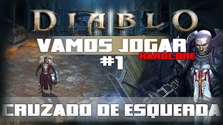 Vamos Jogar Diablo 3  Cruzado de Esquerda  Parte 1 [upl. by Nets196]