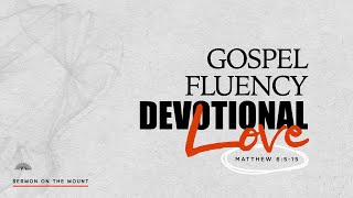 Gospel Fluency Devotional Love  Tim Rice [upl. by Aihtebat]