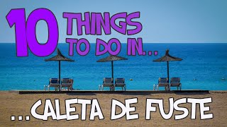 10 Things to do in Caleta De Fuste Fuerteventura [upl. by Eimat675]