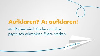 Aufklaren A aufklaren Mit Rückwind Kinder und ihre psychisch erkrankten Eltern stärken [upl. by Nadia]