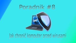 Poradnik 8  Jak chronić komputer przed wirusami i robakami [upl. by Adnohsak745]