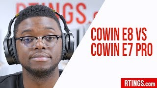 Cowin E8 Vs Cowin E7 Pro Headphones Review  RTINGScom [upl. by Allcot968]