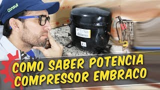 Como saber potência compressor Embraco [upl. by Akin173]