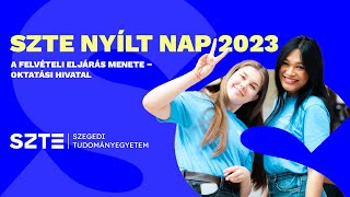 SZTE Nyílt Nap 2023  A felvételi eljárás menete – Oktatási Hivatal [upl. by Blaire]