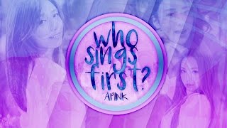 Who Sings First  APINK 에이핑크 [upl. by Oletta]