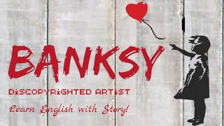 Who is Banksy – British Street Art  Learn English with Story [upl. by Manlove]