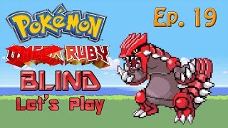 quotGot Away Safelyquot Pokémon Ruby Blind LP Episode 19 [upl. by Atsillac]