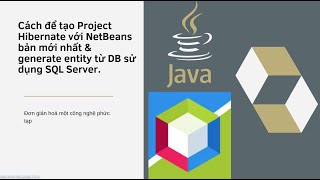 Cách để tạo Project Hibernate với NetBeans bản mới nhất amp generate entity từ DB sử dụng SQL Server [upl. by Cirderf]