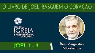 Rev Augustus Nicodemus  O livro de Joel rasguem o coração [upl. by Aridnere]