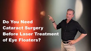 Do You Need CATARACT SURGERY Before LASER VITREOLYSIS YAG Laser Treatment of Eye Floaters [upl. by Brackely]