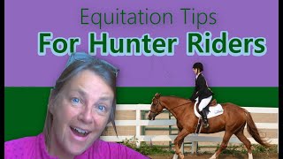 Hunt Seat Equitation Tips for Hunter Riders [upl. by Ariaj]