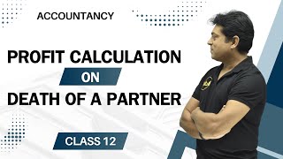 Profit Calculation on Death of a Partner  Accountancy  Class 12 [upl. by Edme838]