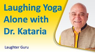 Laughing Yoga Alone with Dr Kataria [upl. by Mehitable]