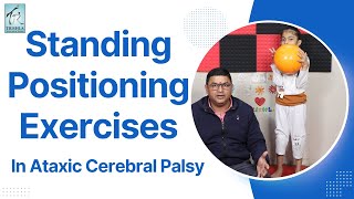 Cerebral Palsy Exercises Standing Positioning Techniques Ataxic CP Children by Trishla Foundation [upl. by Goody]