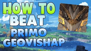 How to EASILY beat Primo Geovishap in Genshin Impact ALL ELEMENTS  Free to Play Friendly [upl. by Garlan]