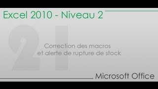 Formation Excel niveau 2  Partie 21  Correction des macros et alerte de rupture de stock [upl. by Hnib747]