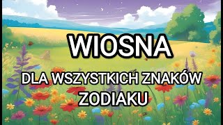 Co odchodzi do przeszłości a przyjdzie na czas WIOSNY   DLA WSZYSTKICH ZNAKÓW ZODIAKU [upl. by Salita52]