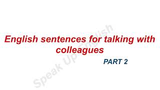 English sentences for talking with colleagues  Part 2  Speak Up English [upl. by Akinar]