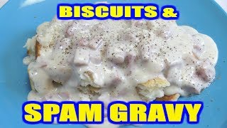 Glorious SPAM Gravy and Biscuits  Processed MEAT GRAVY [upl. by Yruok]