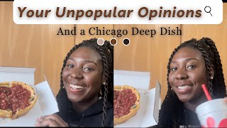 YOUR UNPOPULAR OPINIONSCHICAGO DEEP DISH PIZZA Beyonces regular Crocs are hideous  S amp MORE [upl. by Ailati]