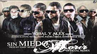 Sin Miedo A Morir Remix  Wibal amp Alex Ft Kendo Kaponi Ñengo Flow Jomar Cirilo amp Pacho y Mas [upl. by Ecirehc]