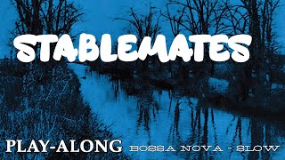 Stablemates  Bossa Nova Slow  BACKING TRACK [upl. by Mendez]