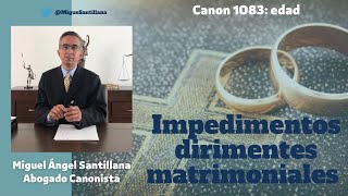 Impedimentos dirimentes matrimoniales Canon 1083 edad [upl. by Ecneitap]