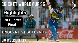 CRICKET WORLD CUP 96  ENGLAND vs SRI LANKA  1st QuarterFinal  HD Highlights  DIGITAL CRICKET TV [upl. by Marmaduke]