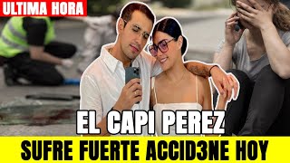 😱💥 El Capi Perez Y Su Esposa SUFREN Fuerte ACCID3NTE Esto Es Lo Que Se Sabe [upl. by Ashok]