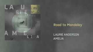 Laurie Anderson  Road to Mandalay Official Audio [upl. by Florry]