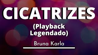 Cicatrizes  Bruna karla Playback legendado original [upl. by Hinch113]