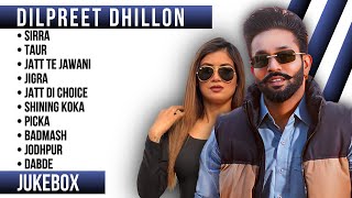 Top 10 songs of Dilpreet DhillonDilpreet Dhillon all songsNew Punjabi songs 2023 dilpreetdhillon [upl. by Ochs914]