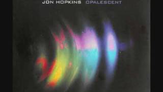 Jon Hopkins  Apparition [upl. by Otina]