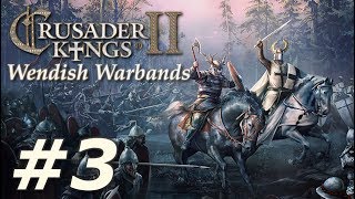 Crusader Kings II Holy Fury  Wendish Warbands  Part 3 [upl. by Aital]