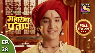 Bharat Ka Veer Putra  Maharana Pratap  भारत का वीर पुत्र  महाराणा प्रताप  Ep 38  Full Episode [upl. by Dorsy953]