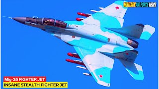 Russian Mig35 – Worlds Most Modern amp Insane Fighter Jet [upl. by Oam85]