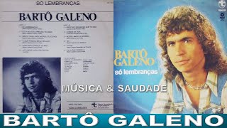 BARTÔ GALENO 1976🔹Cd Completo  Só Lembranças [upl. by Bunting697]