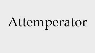 How to Pronounce Attemperator [upl. by Chirlin736]