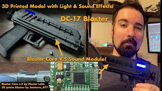 Building a DC17 Replica with BlasterCoreV5 Sound Module [upl. by Erasmo]