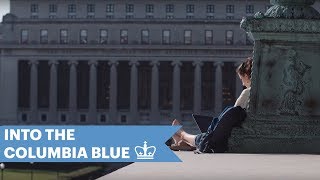 Into the Columbia Blue  Undergraduate Admissions Video  Columbia University [upl. by Stander]