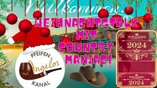 🎄Weihnachtstalk🎄  Tabak und Glühwein mit Country Maniac 🤠  🍂WOLarsen Jahresedition 2024🍂 [upl. by Civ]