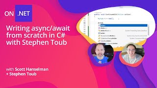 Deep NET Writing asyncawait from scratch in C with Stephen Toub and Scott Hanselman [upl. by Hannibal260]