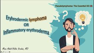 4 Erythrodermic Lymphomas Vs Inflammatory Erythroderma [upl. by Leoy]