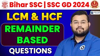 Bihar SSC Maths amp SSC GD Maths 2024  LCM amp HCF Remainder Based Questions  Maths by Sahil Sir [upl. by Ellehcin]